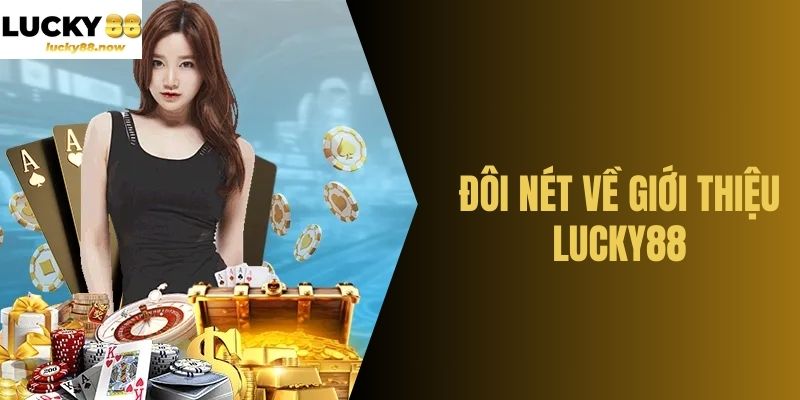 Đôi nét về giới thiệu LUCKY88