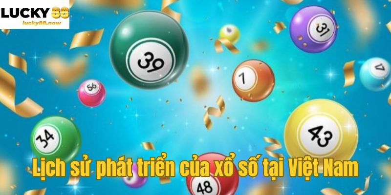 Lịch sử phát triển của xổ số tại Việt Nam