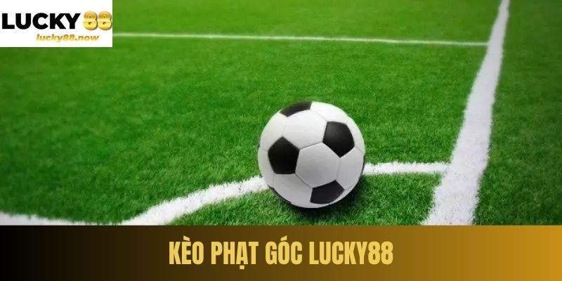 Kèo Phạt Góc LUCKY88 - Hướng Dẫn Soi Kèo Hiệu Quả