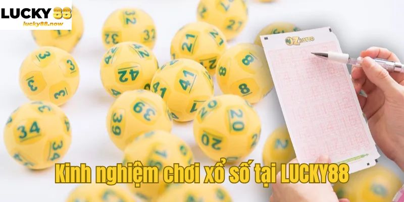 Kinh nghiệm chơi xổ số tại LUCKY88